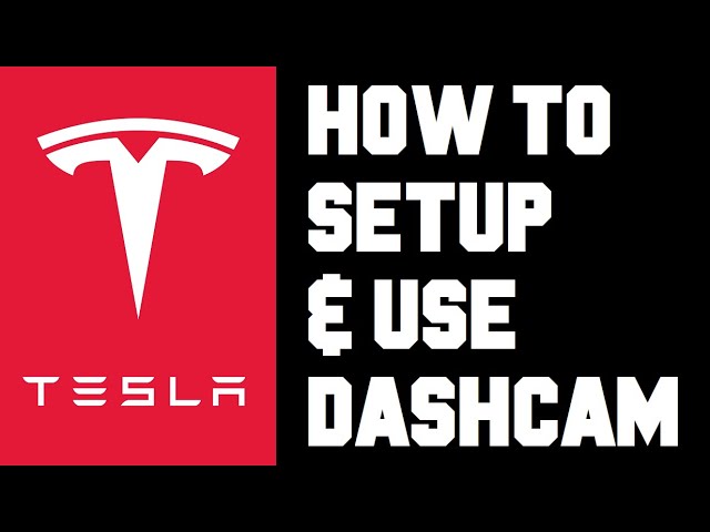 Tesla Dashcam Setup - Tesla How To Setup & Use Dashcam in Your Tesla Instructions, Guide, Tutorial class=