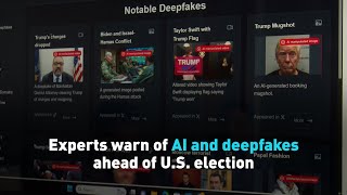 Experts warn of AI and deepfakes ahead of U.S. election