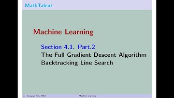 MathTalent Machine Learning Section 4.1 Part 2 The Full Gradient Descent Algorithm Backtracking Line