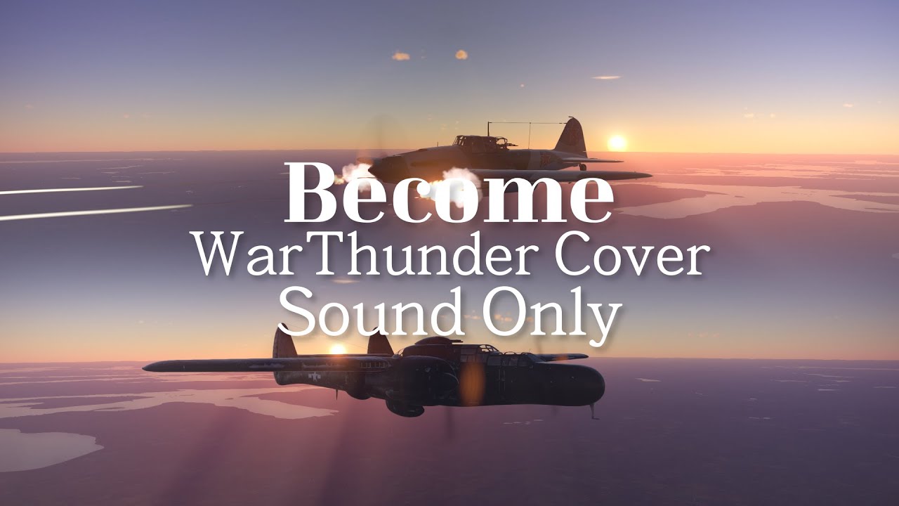 Hebi. - Become - WarThunder Cover Sound Edition