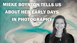 Mieke Boynton tells us about her early days in photography Mieke Boynton tells us about her early days in photography