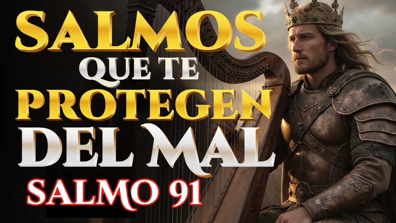 SALMOS PARA LA PROTECCIÓN Y LIBERACIÓN TOTAL| Salmos que David Cantaba ...