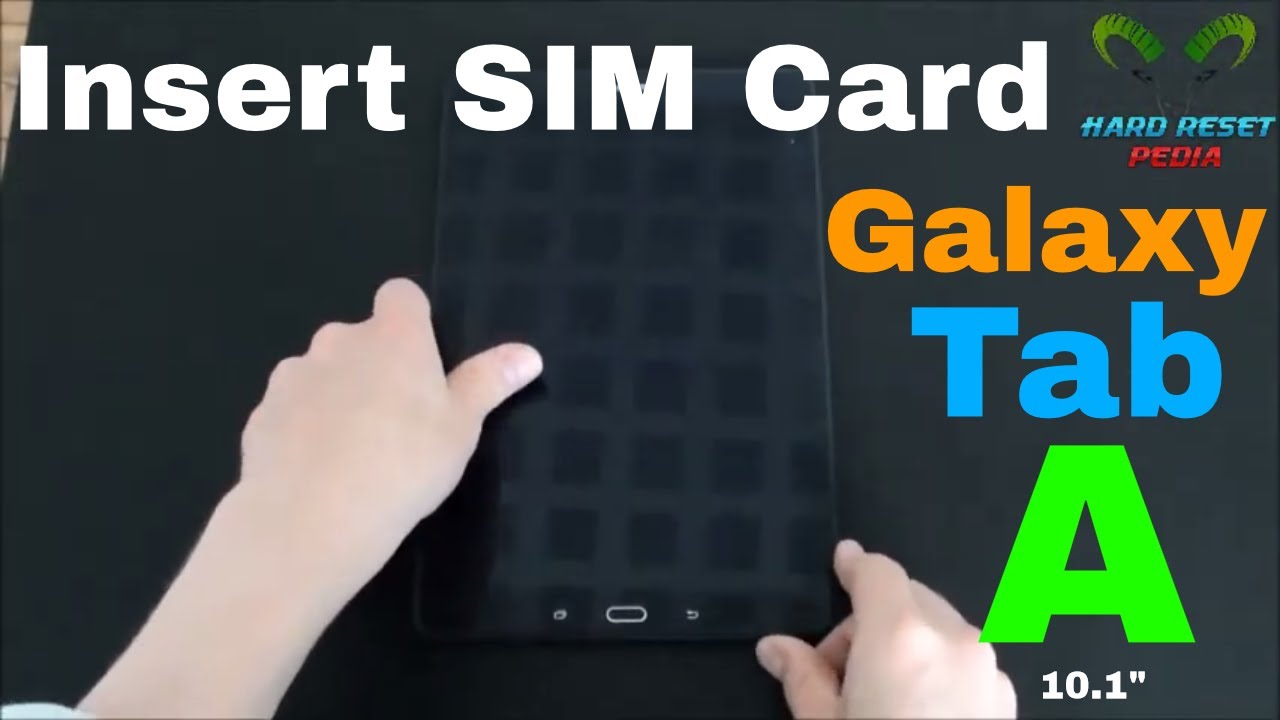 Galaxy Tab A 10 Insert The Sim Card Youtube