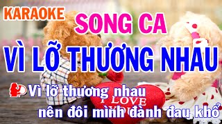 Vì Lỡ Thương Nhau Karaoke Song Ca Nhạc Sống - Phối Mới Dễ Hát - Nhật Nguyễn
