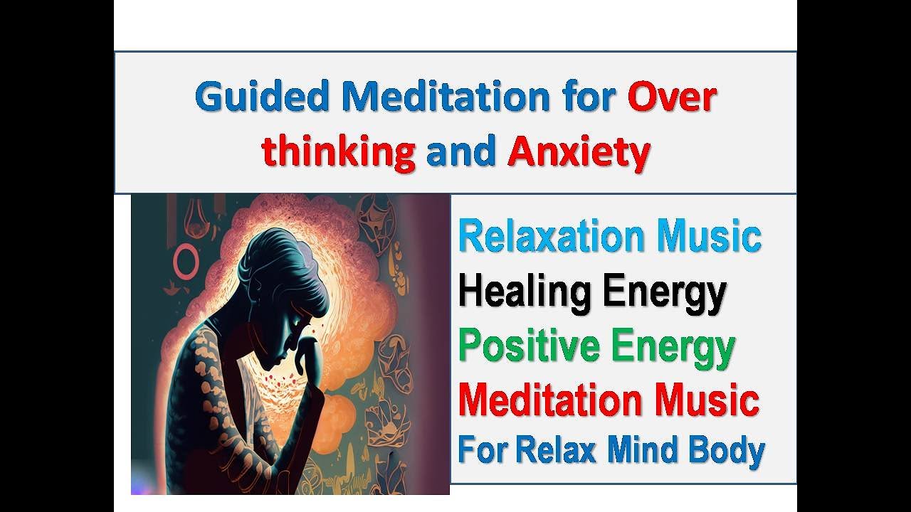 Meditation for Overthinking and Anxiety - How to Quiet Your Mind and ...