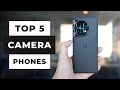 Top 5 best camera phones 2024