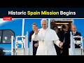 🔴 LIVE | Pope Leo XIV Departs Spain Trip Focuses Migration Issues