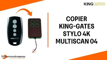 Copier une télécommande KING GATES STYLO 4K sur une télécommande copieuse MULTISCAN 04