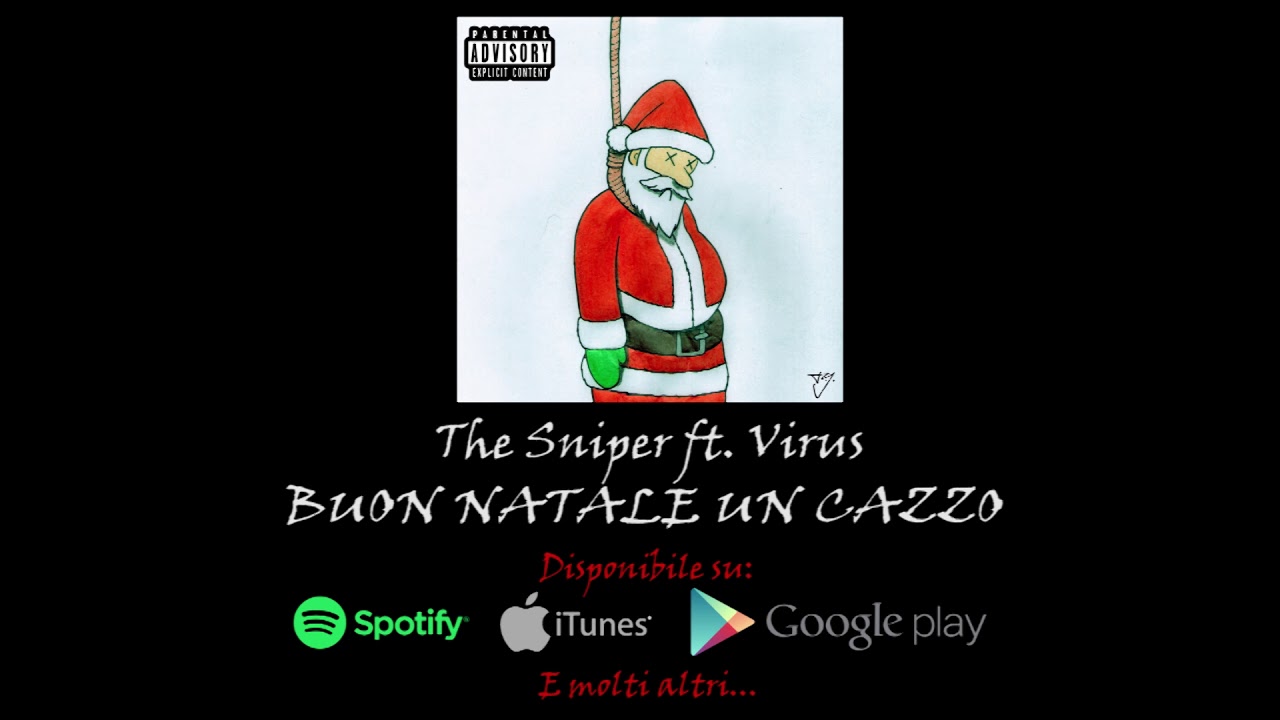 Buon Natale Freestyle.The Sniper Ft Virus Buon Natale Un Cazzo Prod Idubeats Youtube