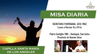 Misa de hoy -Miércoles 28/6 - Capilla Santa María de los Ángeles