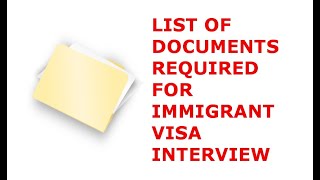 REQUIRED DOCUMENTS FOR IMMIGRANT VISA INTERVIEW