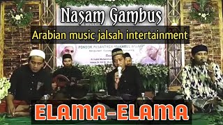 Download Lagu ELAMA-ELAMA, cover by NASAM GAMBUS _arabian music jalsah intertainment || jalsah versi Hindi MP3 Download Lagu ELAMA-ELAMA, cover by NASAM GAMBUS _arabian music jalsah intertainment || jalsah versi Hindi MP3