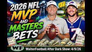 2026 NFL MVP & Masters Bets: WalterFootball.com After Dark, April 9, 2026
