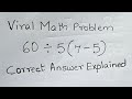 60➗5(7-5)=? Mathematicians explained correct answer for this Viral Math Problem