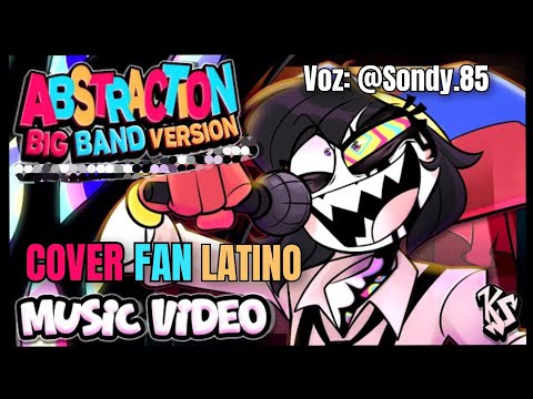 Abstracción big banda versión (Cover fan Español latino)[El Original de @KittenSneeze]  