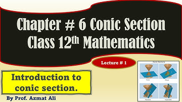 Ch # 6 Conic Section|| Lecture # 1||Introduction to Conic Section||Class 12th (XII Year) Mathematics