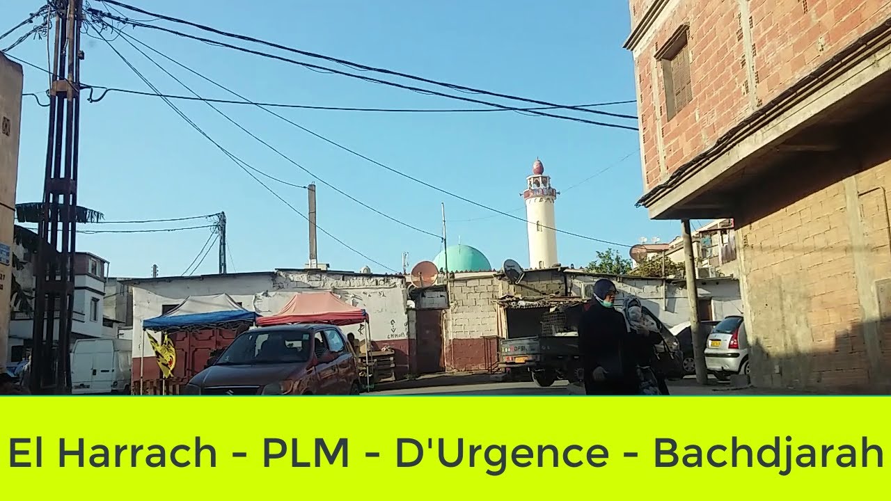 الحراش بيلام باش جراح تحويسة -  El Harrach - PLM - D'Urgence - Bachdjarah