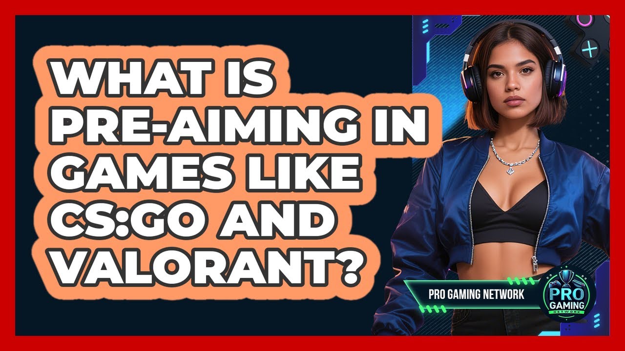 What Is Pre-aiming In Games Like CS:GO And Valorant? - Pro Gaming ...