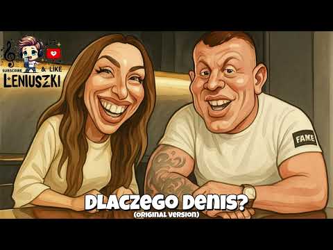 Leniuszki Dlaczego Denis Original 
