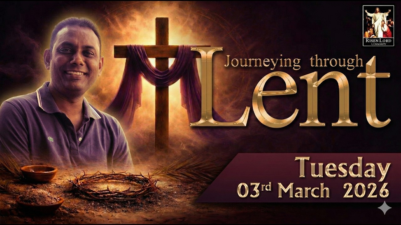 Day 09 | Lenten Reflections | 03rd March 2026 | Noel