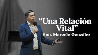 "Una Relación Vital" | Hno. Marcelo González