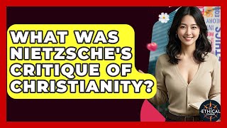 What Was Nietzsche's Critique Of Christianity? - The Ethical Compass
