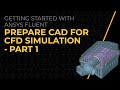 How to Prepare CAD for CFD Simulation Using Ansys Discovery — Lesson 6 — Part 1