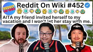 I Won't Let My Friend STAY With Me On My Vacation...AITA?