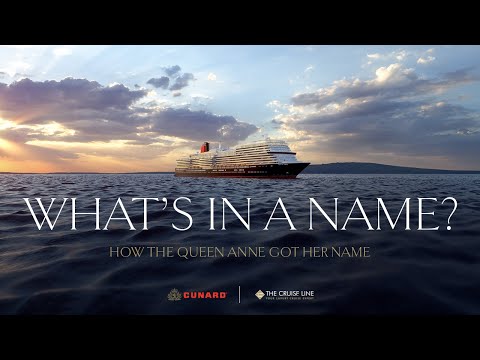 Queen Anne - What's In A Name? New Cunard Ship