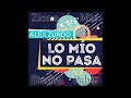 Alex Zurdo Lo Mio No Pasa Remix Cumbia Vs Reggaeton Zionn Mix Dj Pablo Alex Zurdo Lo Mio No Pasa Remix Cumbia Vs Reggaeton Zionn Mix Dj Pablo