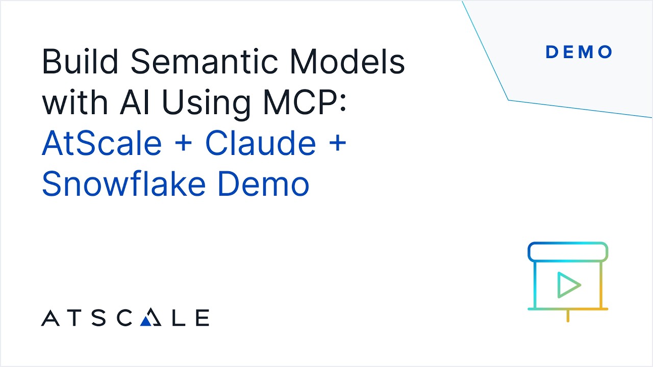 Build Semantic Models with AI: AtScale MCP Server Demo for Claude & ChatGPT