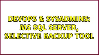 Famous DevOps & SysAdmins: MS SQL Server, selective backup tool Net Worth