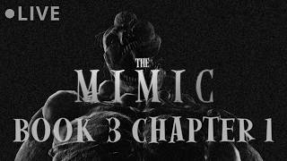The Mimic Book 3 Chapter 1 w/ Viewers!