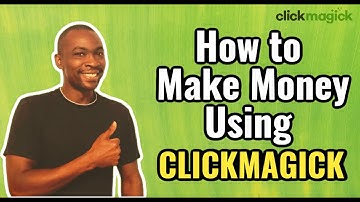 ClickMagick for Beginners 101 - Make Money Using Clickmagick