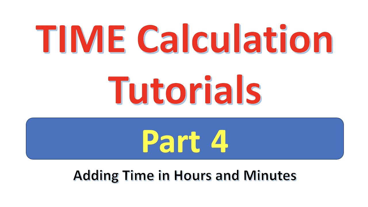 TIME04 How to Add Time in Hours and Minutes Part 2 - YouTube