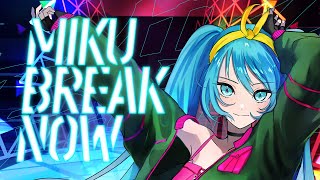 MIKU BREAK NOW / MIKU BREAK