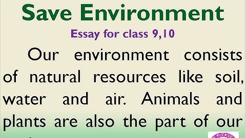 Essay on Save Environment in English for Higher Secondary students by Smile Please World
