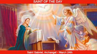 Saint Gabriel The Archangel - March 24