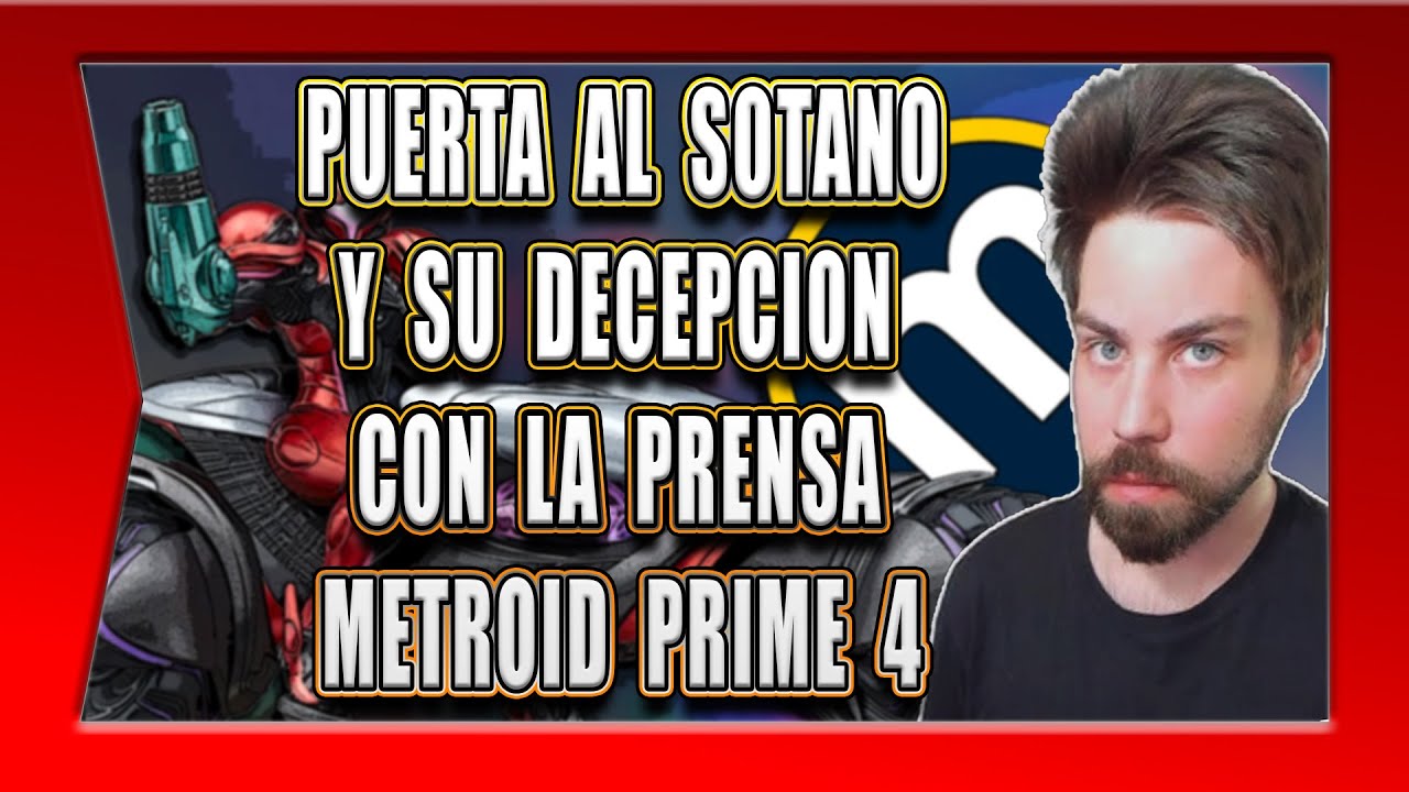 PUERTA AL SOTANO Y SU DECEPCION CON LA PRENSA   METROID PRIME 4