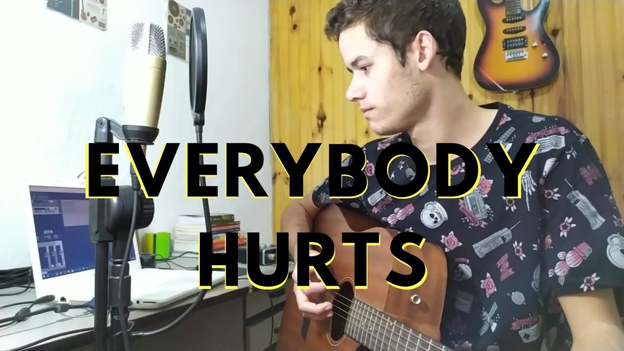 Everybody Hurts R.E.M. (acoustic cover) YouTube