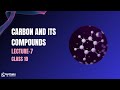 Carbon and its Compounds L7 | NCERT Class 10 Science