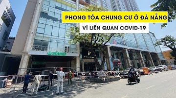 Phong tỏa chung cư F.home ở Đà Nẵng vì bệnh nhân Covid-19 từng đến ăn bún gà