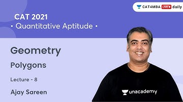Geometry L8 l Polygons I Quantitative Aptitude l CAT 2021 l Unacademy CAT4MBA l Ajay Sareen