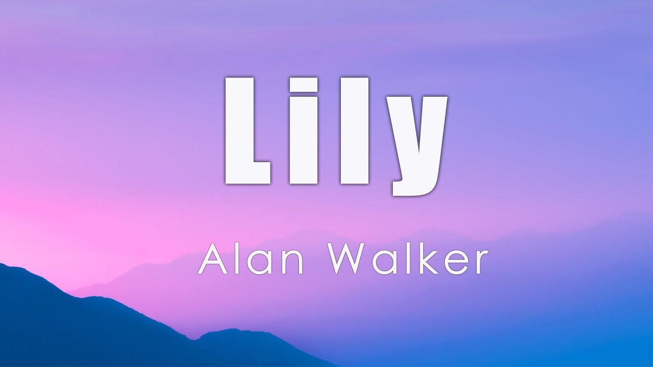 Alan Walker, K391 & Emelie Hollow Lily (Lyrics), James Arthur Say