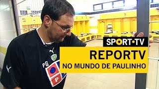 REPORTV - No mundo de Paulinho | SPORT TV