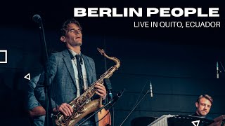 Berlin People live in Quito (Tobias Meinhart, Ludwig Hornung, Tom Berkmann &amp; Mathias Ruppnig)