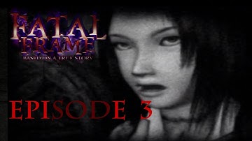 Fatal Frame Ep. 3 - Children