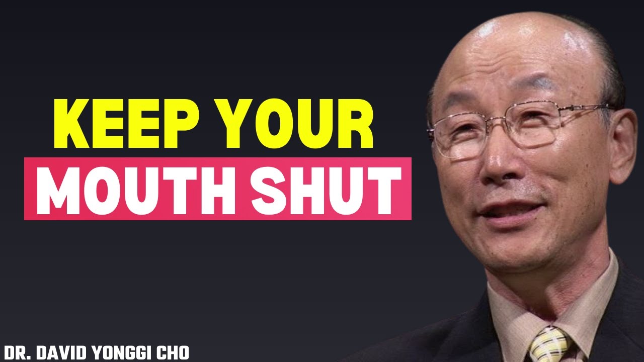 Once You Know This Secret, Keep Your Mouth Shut - Dr David Yonggi Cho