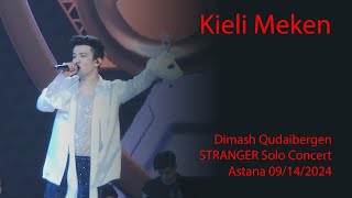 Dimash Qudaibergen - Kieli Meken, Stranger Astana solo concert, 09/14/2024 [FANCAM]