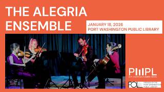The Alegria Ensemble - (Recorded on Sunday, January 18, 2026 at the Port Washington Public Library)